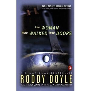 The Woman Who Walked Into Doors -- Roddy Doyle